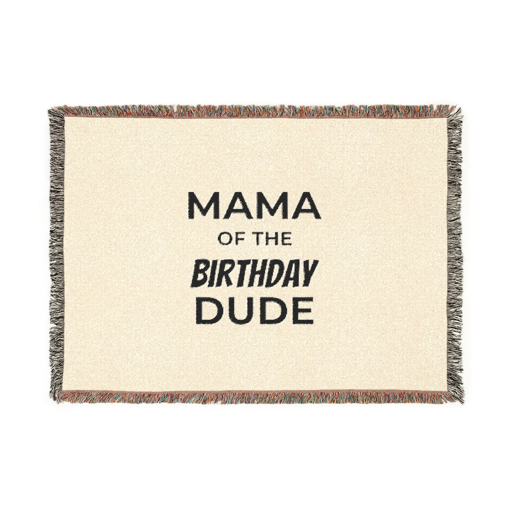 Mama of the Birthday Dude Woven Blanket — Funny Mom Gift for Birthday Celebrations